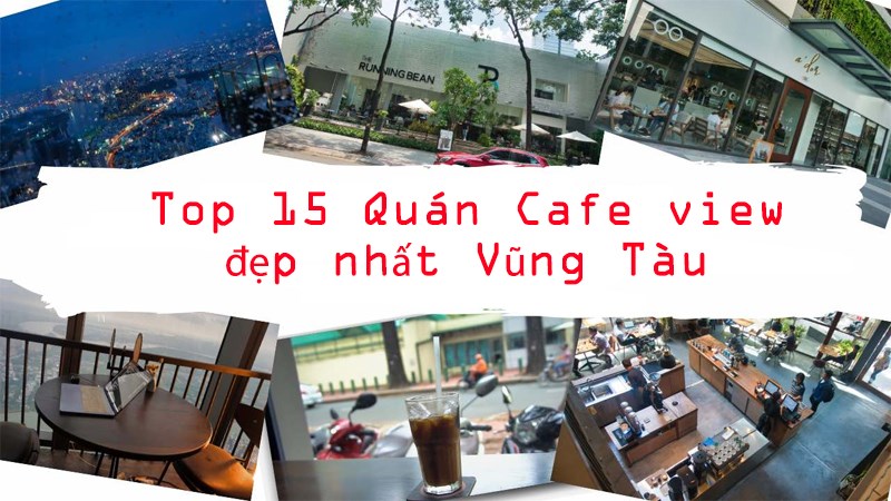 Top 15 Quán Cafe view đẹp