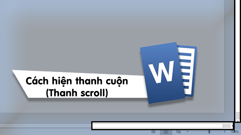 Cách hiển thị thanh cuộn trong Word 2010, 2013, 2016