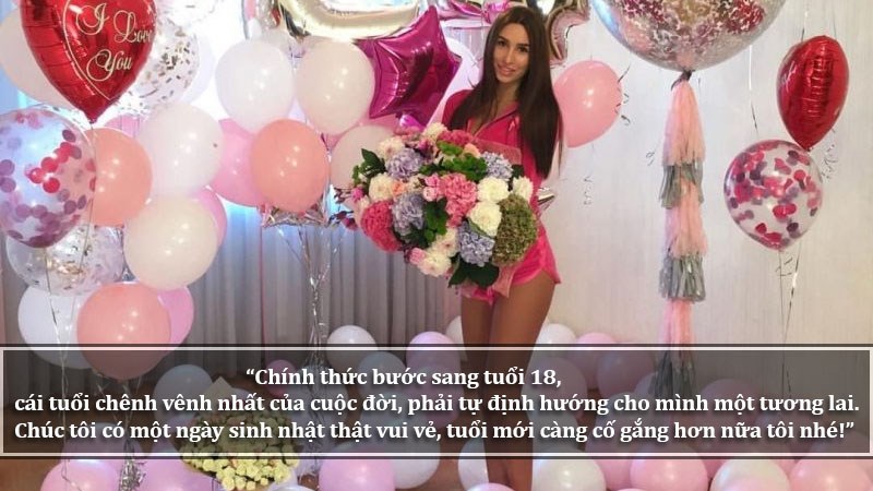 Chính thức bước sang tuổi 18, cái tuổi chênh vênh nhất của cuộc đời, phải tự định hướng cho mình một tương lai. Chúc tôi có một ngày sinh nhật thật vui vẻ, tuổi mới càng cố gắng hơn nữa tôi nhé!