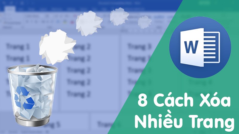 8 cách xóa nhiều trang trong Word nhanh, đơn giản dễ thực hiện