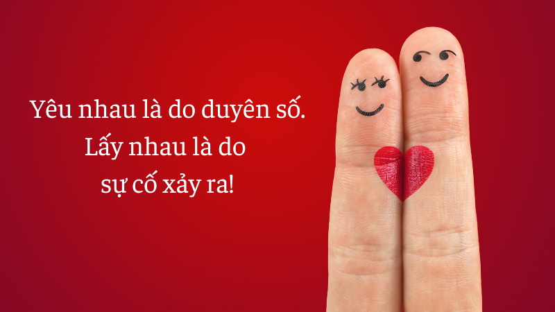 Yêu nhau là do duyên số. Lấy nhau là do sự cố xảy ra!