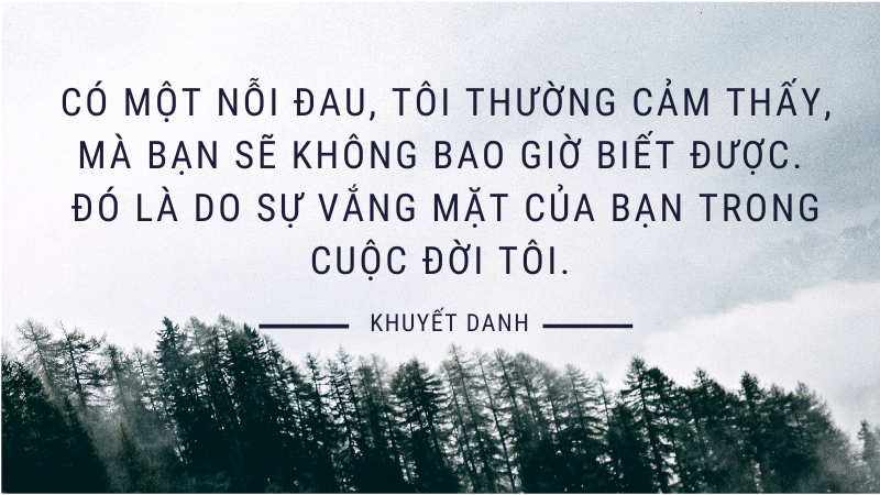 Có một nỗi đau, tôi thường cảm thấy, mà bạn sẽ không bao giờ biết được. Đó là do sự vắng mặt của bạn trong cuộc đời tôi. 