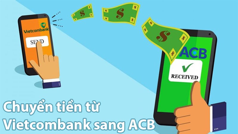 Chuyển tiền từ Vietcombank sang ACB