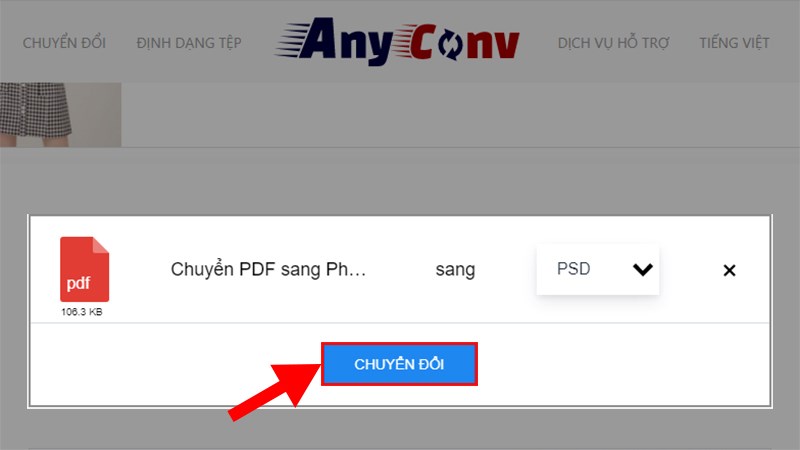 Kiểm tra lại định dạng cần chuyển l&agrave; PSD > Nhấn CHUYỂN ĐỔI