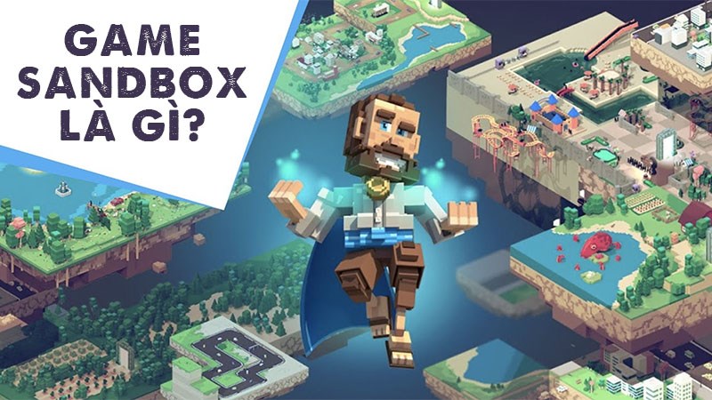 Game sandbox là gì?