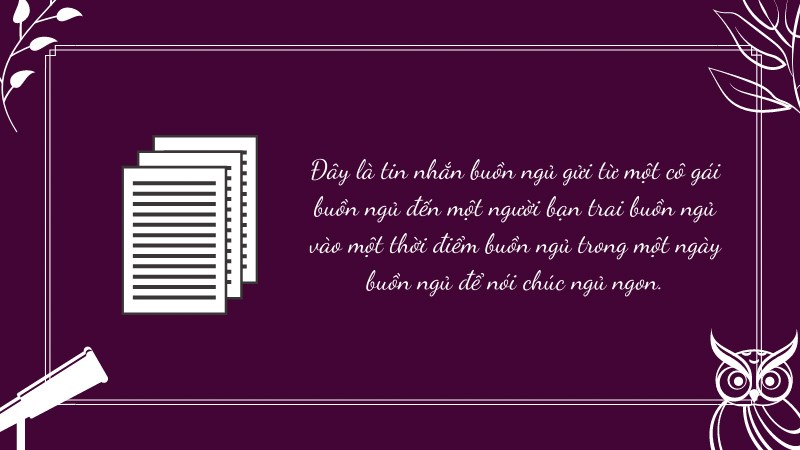 Đây là tin nhắn buồn ngủ gửi từ một cô gái buồn ngủ đến một người bạn trai buồn ngủ vào một thời điểm buồn ngủ trong một ngày buồn ngủ để nói chúc ngủ ngon.