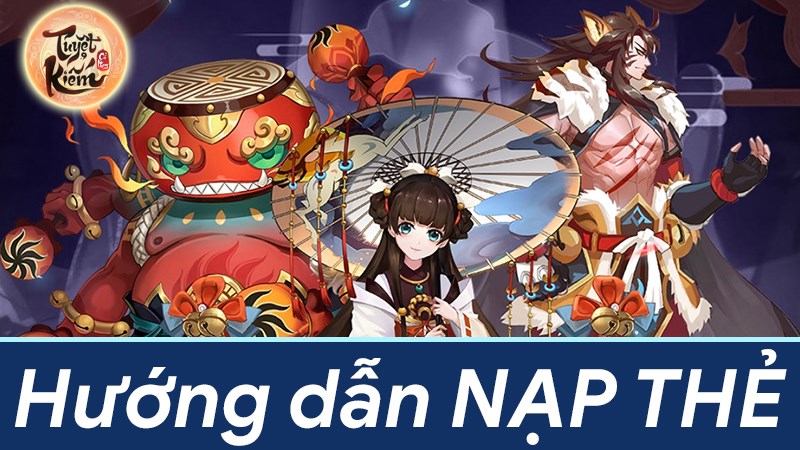 C&aacute;ch nạp thẻ Tuyệt Kiếm Cổ Phong