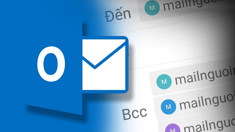 Cách gửi mail Bcc trong Outlook trên điện thoại và máy tính