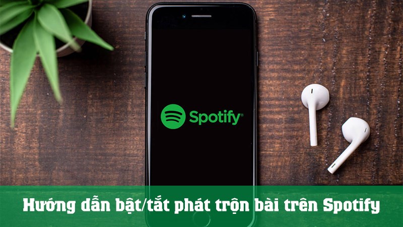 Bật/tắt ph&aacute;t trộn b&agrave;i tr&ecirc;n Spotify.