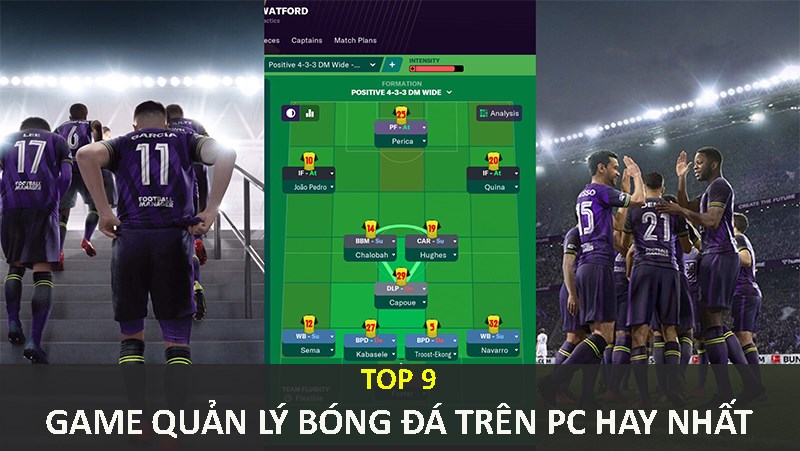 Top 9 Game Quản Lý Bóng Đá Trên Pc Mang Tính Chiến Thuật