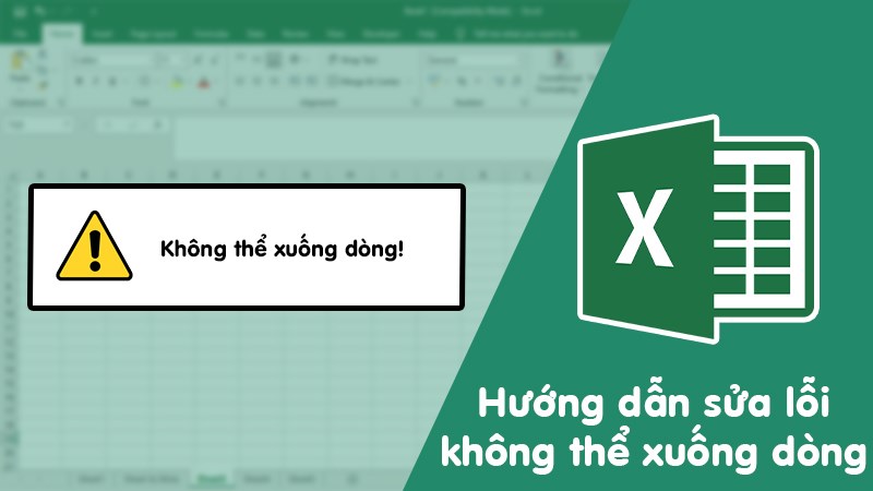 Hướng dẫn sửa lỗi không xuống dòng được trong Excel nhanh chóng