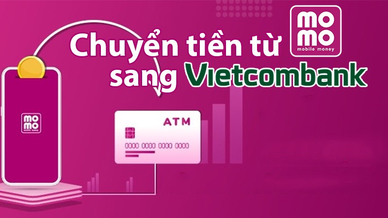 Chuyển tiền từ MoMo sang Vietcombank