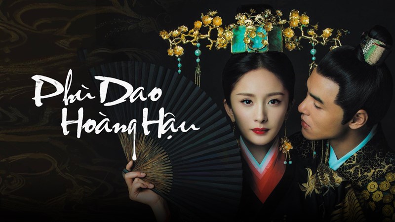 Poster Phù Dao Hoàng Hậu Poster Phù Dao Hoàng Hậu