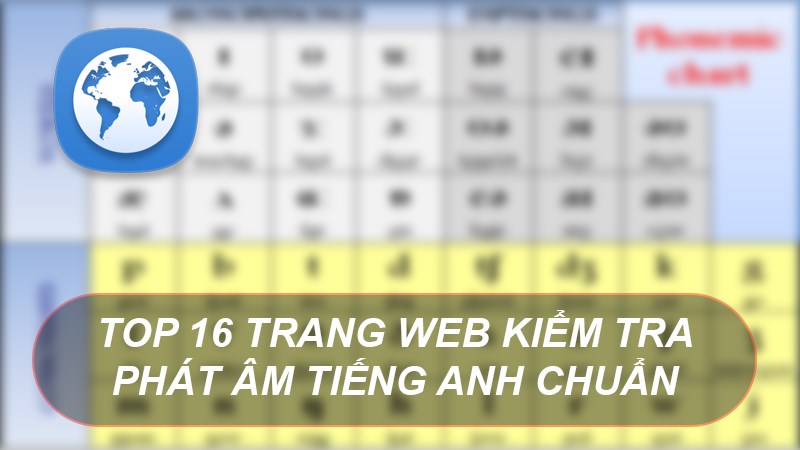 TOP 16 trang web kiểm tra phát âm tiếng Anh chuẩn, tốt nhất