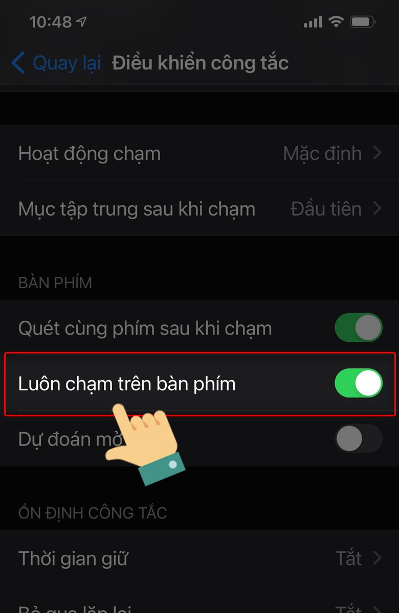 Tại mục Luôn chạm trên bàn phím, bạn nhấn Bật lên