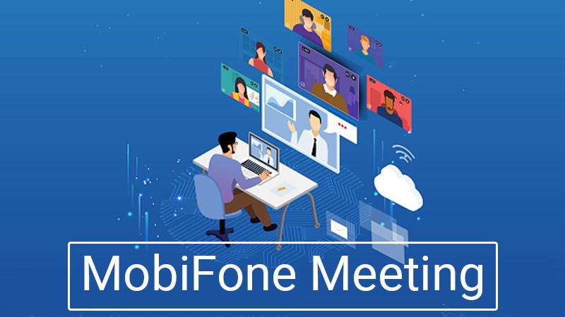 Hướng dẫn sử dụng MobiFone Meeting họp online chi tiết