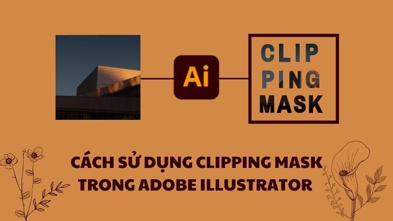 Cách sử dụng Clipping Mask trong Adobe Illustrator 