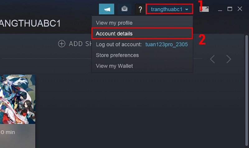 Đầu tiên tại giao diện chính của Steam bạn hãy chọn vào tên tài khoản của mình và nhấn Account Details.