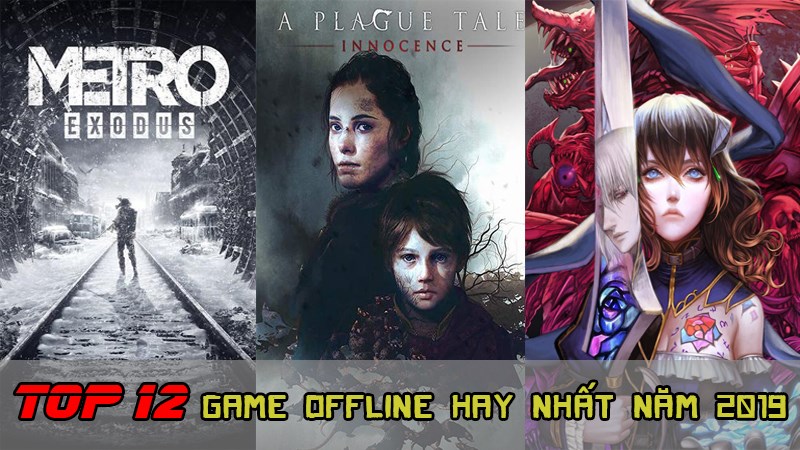 Chúng ta hãy cùng tìm hiểu 12 game offline hay nhất cho PC ra mắt năm 2019 nhé