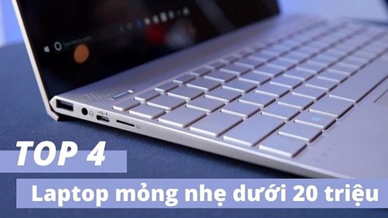 Laptop mỏng nhẹ dưới 20 triệu