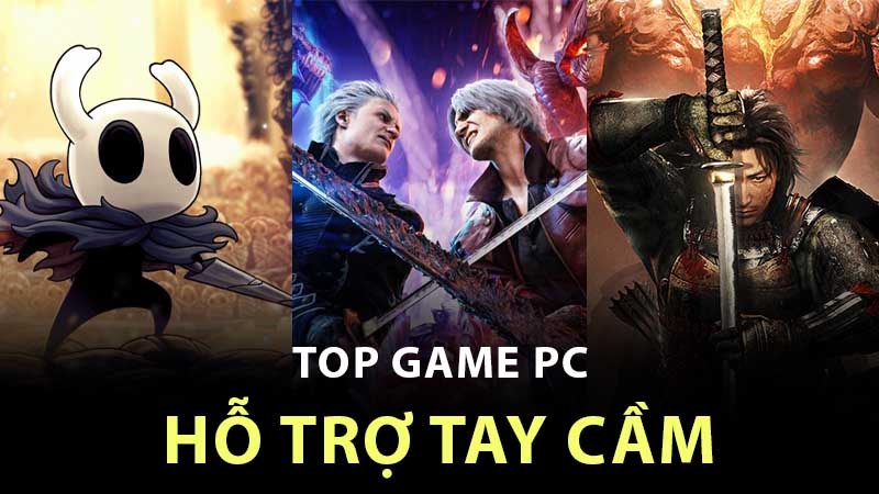 Top game có hỗ trợ tay cầm trên PC nên chơi hot nhất