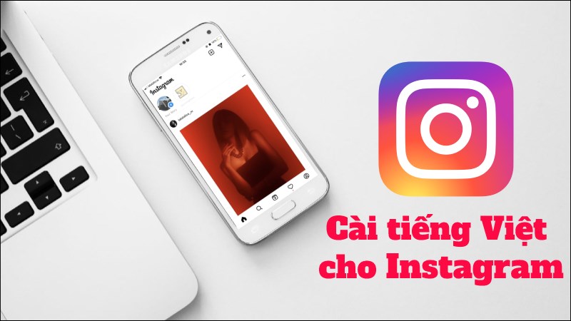 Ngôn ngữ Instagram tiếng Việt: Instagram không chỉ là một nơi để chia sẻ ảnh mà còn là một cộng đồng mạng lớn. Để đến được với người dùng tiếng Việt, Instagram đã cập nhật ngôn ngữ tiếng Việt để việc sử dụng và tương tác trở nên dễ dàng hơn bao giờ hết.