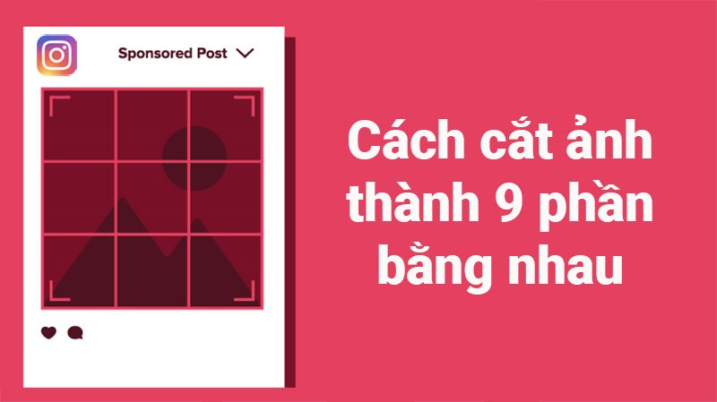 Cách cắt ảnh thành 9 phần bằng nhau đăng Instagram cực dễ