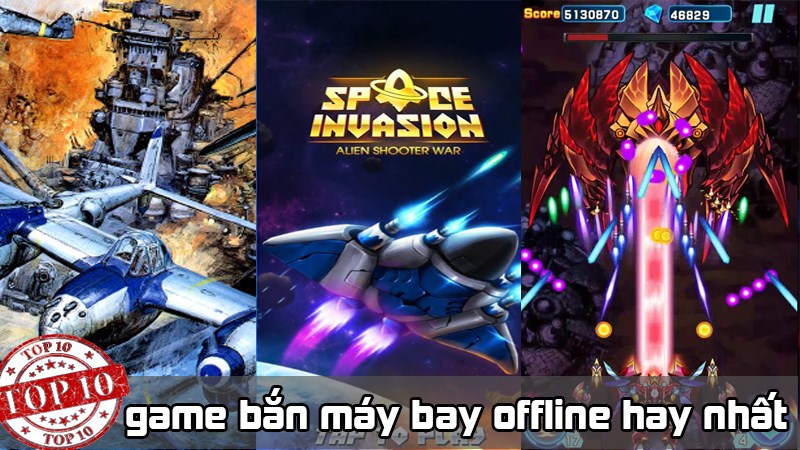 Top 10 Game Bắn Máy Bay Offline Hay Nhất Trên Pc Và Mobile