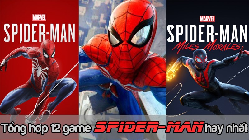 Chúng ta hãy cùng tìm hiểu 12 game Spiderman hay nhất trên PC, mobile và console nhé