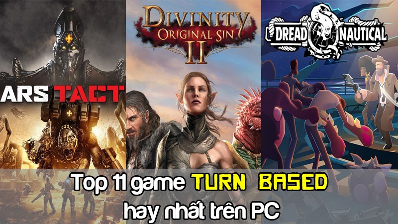 Chúng ta hãy cùng tìm hiểu 11 tựa game turn based offline pc hay và đáng chơi nhất nhé