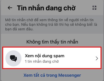 Chọn Xem nội dung spam để xem danh sách những người bạn đã bỏ qua tin nhắn trên Messenger