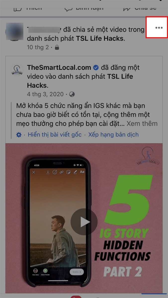 Chọn 1 bài viết, hình ảnh hoặc video mà bạn đã đăng hoặc chia sẻ > Nhấn vào biểu tượng 3 dấu chấm ở góc trên bên phải Chọn 1 bài viết, hình ảnh hoặc video mà bạn đã đăng hoặc chia sẻ > Nhấn vào biểu tượng 3 dấu chấm ở góc trên bên phải