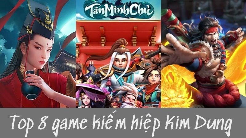 Chúng ta hãy cùng tìm hiểu 8 tựa game kiếm hiệp Kim Dung chuẩn nguyên tác nhất nhé nhé