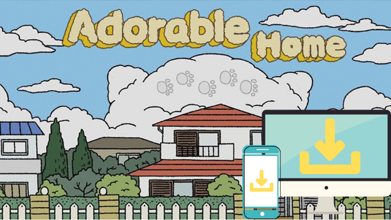 C&aacute;ch tải Adorable Home d&agrave;nh cho PC, Android, iOS
