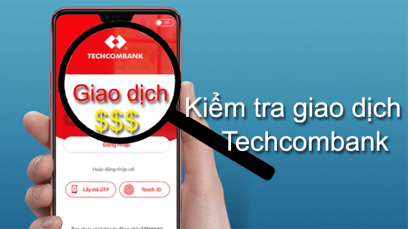 3 cách xem lịch sử giao dịch Techcombank đơn giản, nhanh chóng