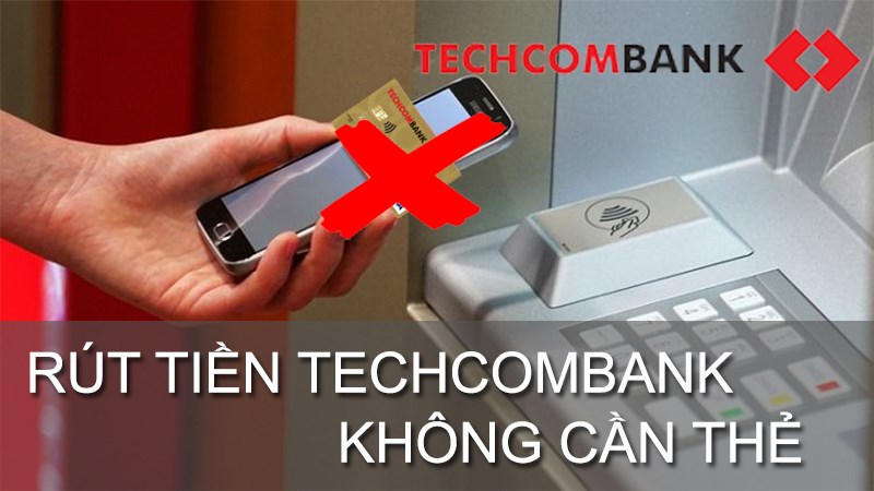 Cách rút tiền từ ATM Techcombank không cần thẻ: Hướng dẫn chi tiết và dễ hiểu