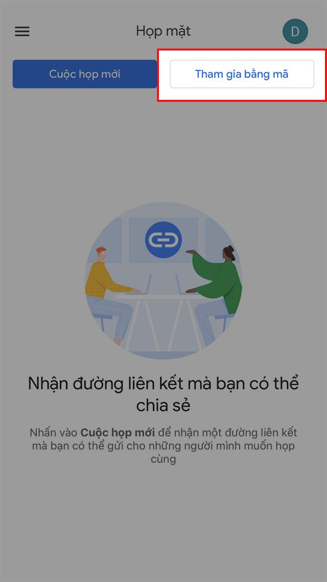 Mở ứng dụng Google Meet, chọn Tham gia bằng mã