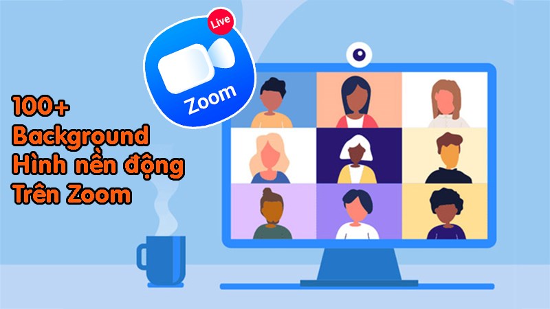 100+ hình nền, background Zoom đẹp, miễn phí