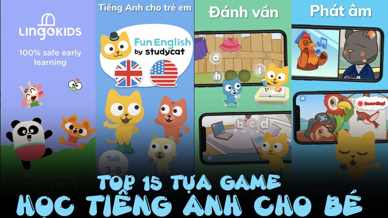 Top 15 Tựa Game Học Tiếng Anh Cho Bé Hay Và Hiệu Quả Nhất