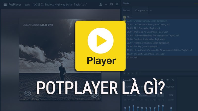 Potplayer là gì? Trình phát video chất lượng dành cho Windows