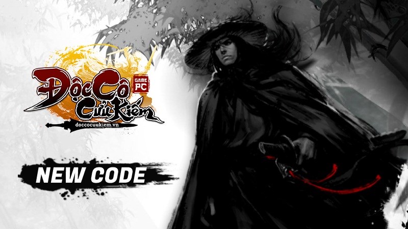 Code Độc C&ocirc; Cửu Kiếm mới nhất
