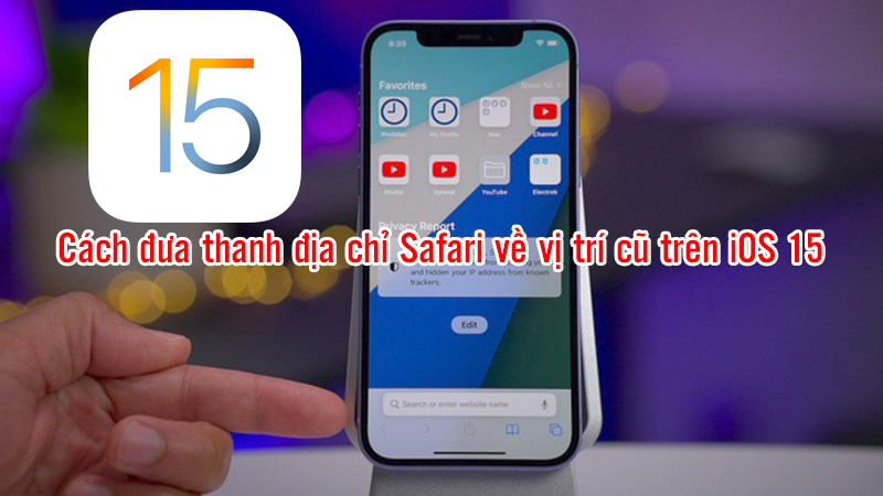 C&aacute;ch đưa thanh địa chỉ Safari về vị tr&iacute; cũ tr&ecirc;n iOS 15