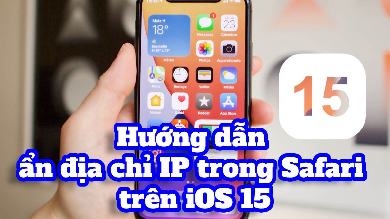 C&aacute;ch ẩn địa chỉ IP trong Safari tr&ecirc;n iOS 15 