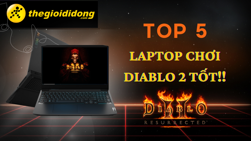Cấu hình Diablo 2 Resurrected - Top 5 laptop chơi Diablo 2 tốt