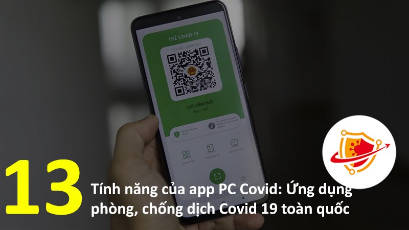 Chi tiết 13 t&iacute;nh năng của app PC Covid: Ứng dụng ph&ograve;ng, chống dịch Covid 19 to&agrave;n quốc