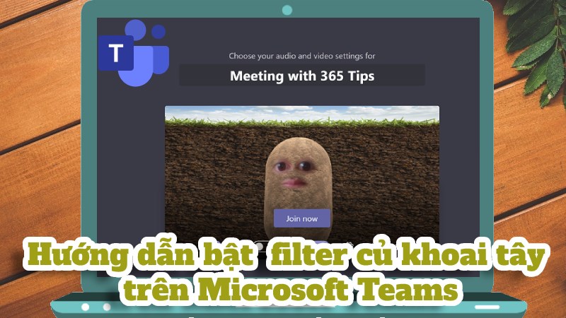 C&aacute;ch bật filter củ khoai t&acirc;y khi học online tr&ecirc;n Microsoft Teams