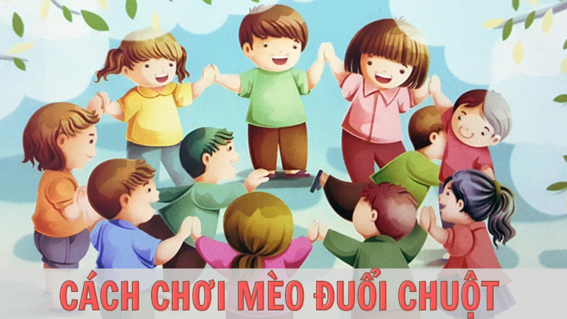 Cách Chơi Trò Chơi Mèo Đuổi Chuột - Hướng Dẫn Chơi Chi Tiết