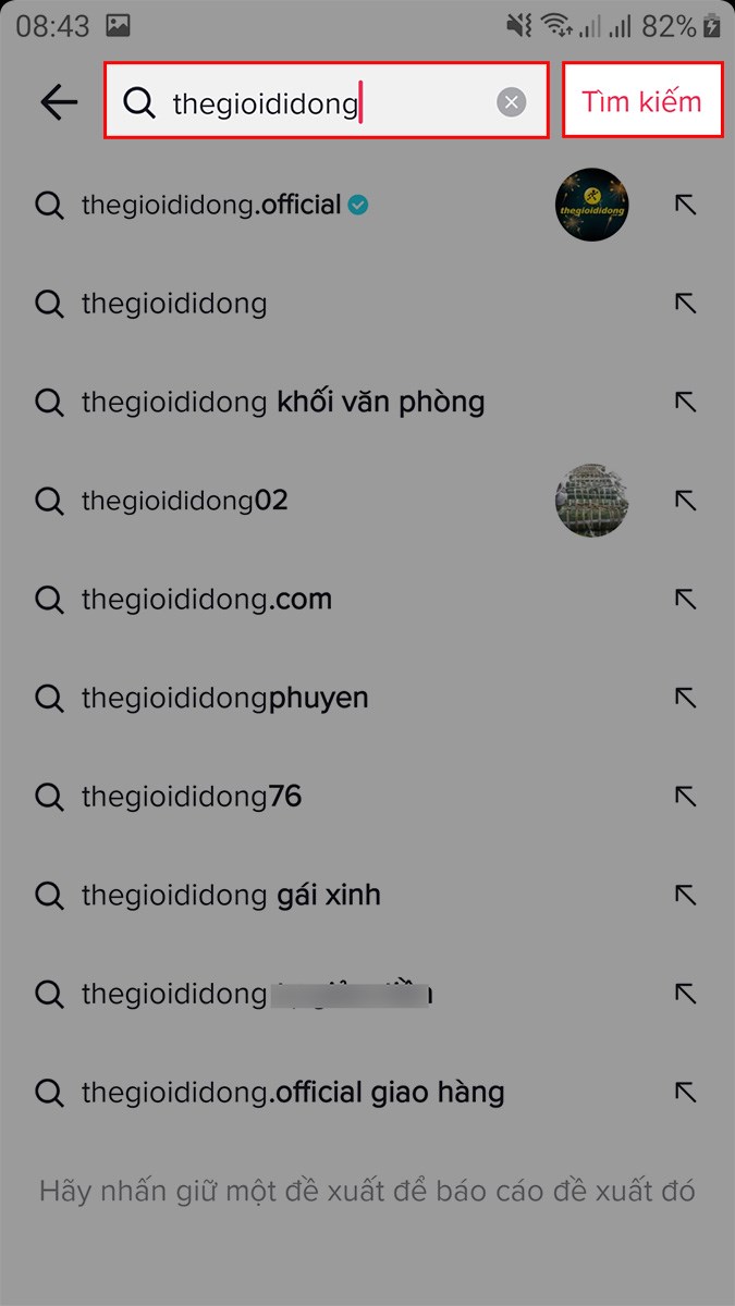 Nhập tên tài khoản TikTok mà bạn muốn hủy follow vào khung tìm kiếm > Chọn Tìm kiếm Nhập tên tài khoản TikTok mà bạn muốn hủy follow vào khung tìm kiếm > Chọn Tìm kiếm