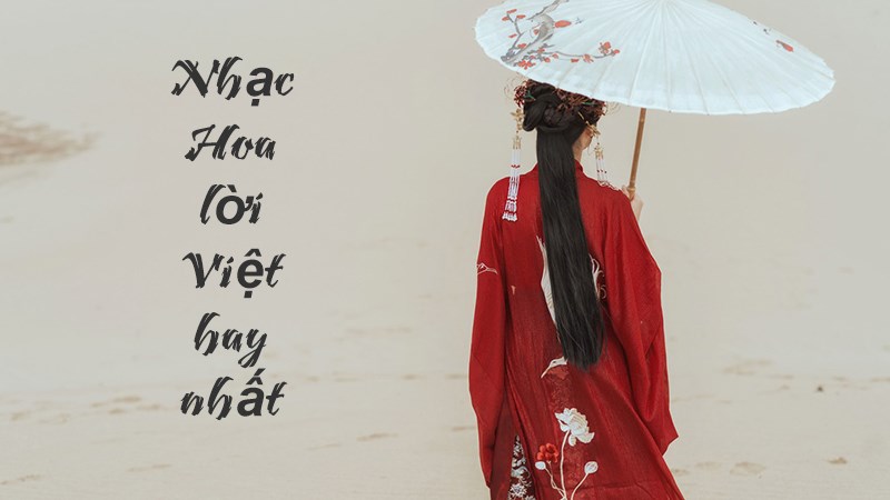 Top 20 Bản Nhạc Hoa Lời Việt Hay Nhất - Nhạc Bất Hủ
