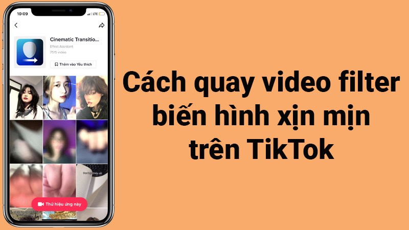 Cách Quay Video Filter Biến Hình Xịn Mịn Trên Tiktok Cực Đơn Giản